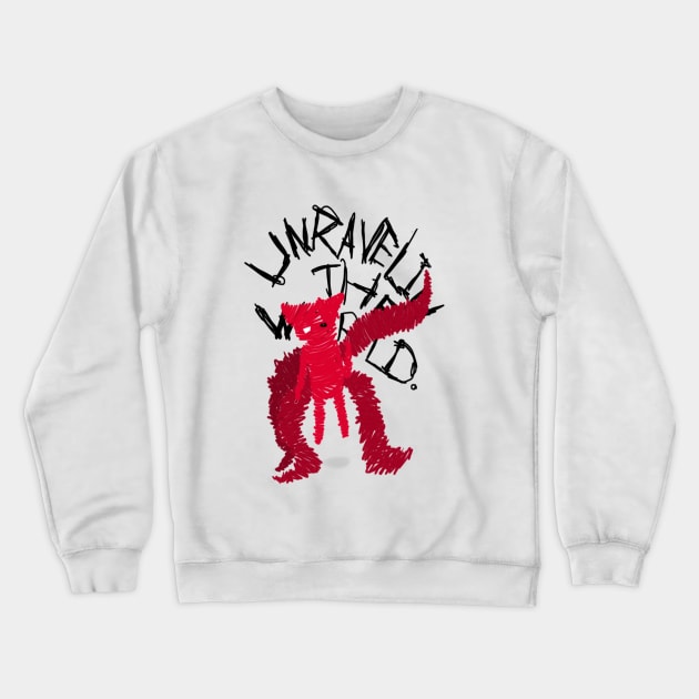 Unravelin The World. Crewneck Sweatshirt by PrincessFBoi